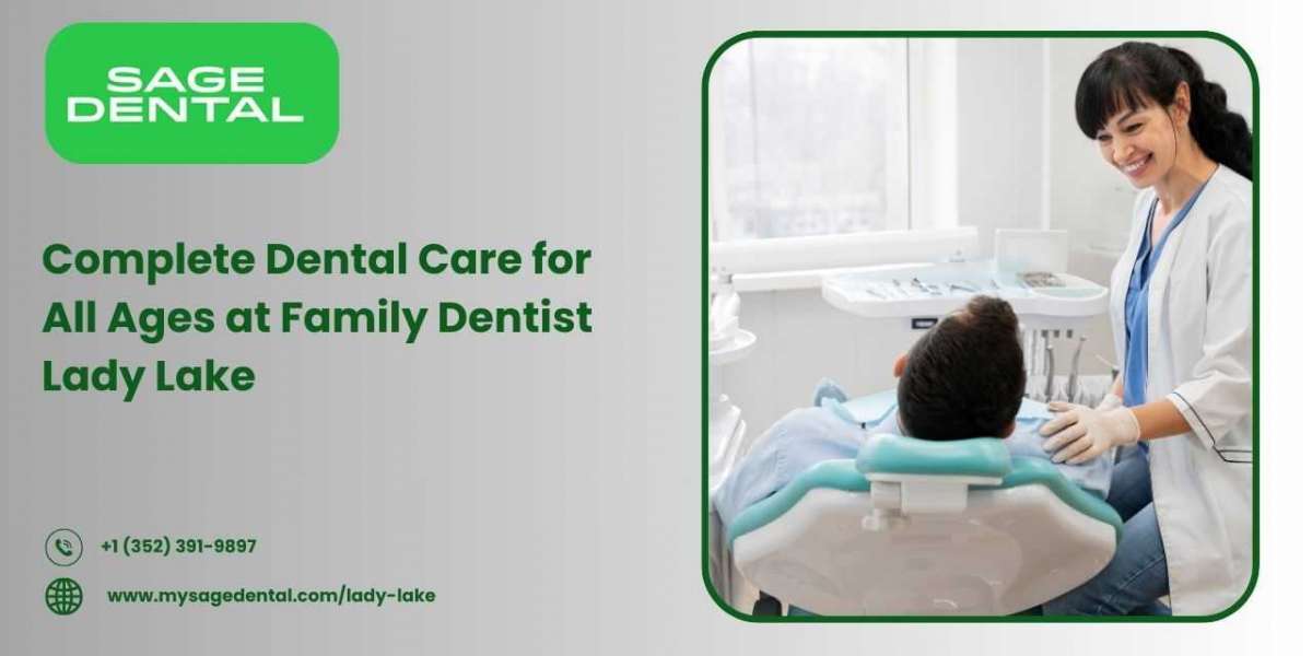 Complete Dental Care for All Ages at Family Dentist Lady Lake
